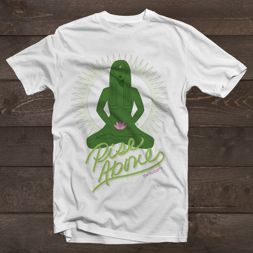 Rise Above the Bullsh*t | Green Goddess edition - Graphic Tee